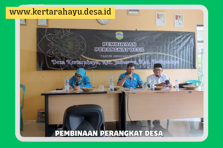 Desa Kertarahayu Gencar Tingkatkan Kualitas Pelayanan Masyarakat melalui Pelatihan Kapasitas Perangkat Desa dan BPD