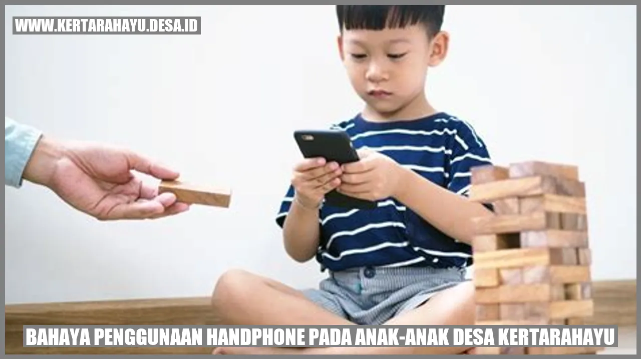 Bahaya Penggunaan Handphone pada Anak-Anak Desa Kertarahayu