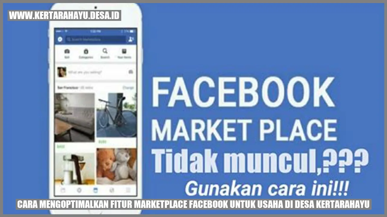 Cara Mengoptimalkan Fitur Marketplace Facebook untuk Usaha di Desa Kertarahayu