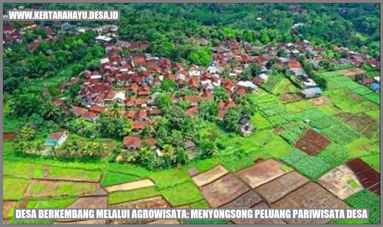 Desa Berkembang Melalui Agrowisata: Menyongsong Peluang Pariwisata Desa