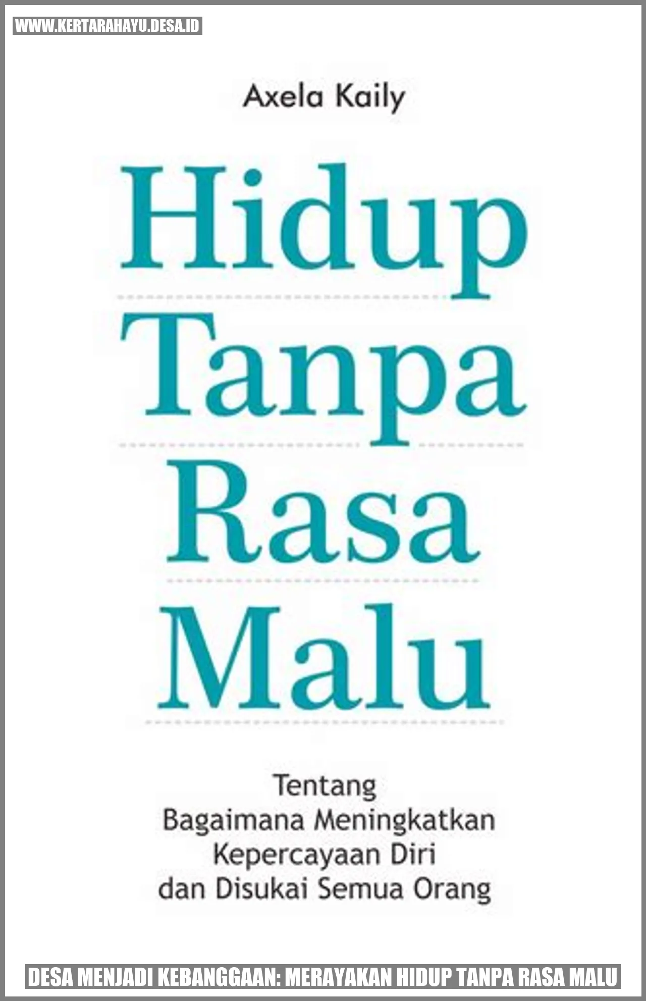 Desa Menjadi Kebanggaan: Merayakan Hidup Tanpa Rasa Malu