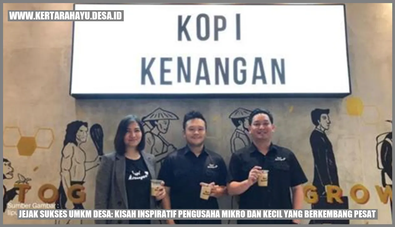 Jejak Sukses UMKM Desa: Kisah Inspiratif Pengusaha Mikro dan Kecil yang Berkembang Pesat