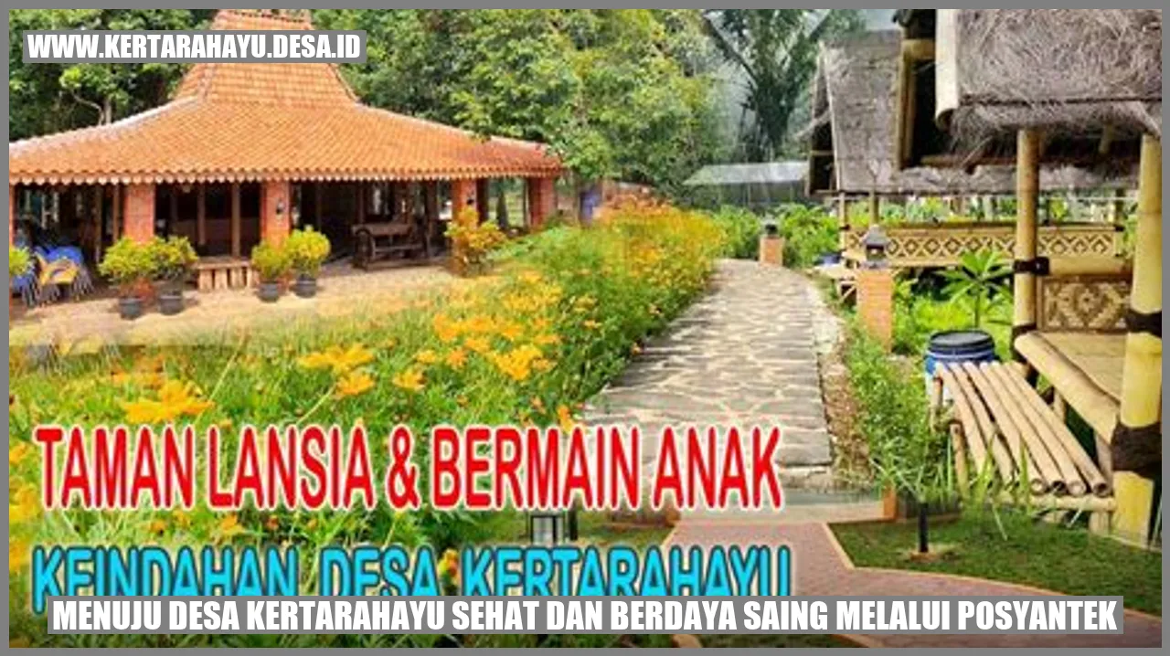 MENUJU DESA KERTARAHAYU SEHAT DAN BERDAYA SAING MELALUI POSYANTEK