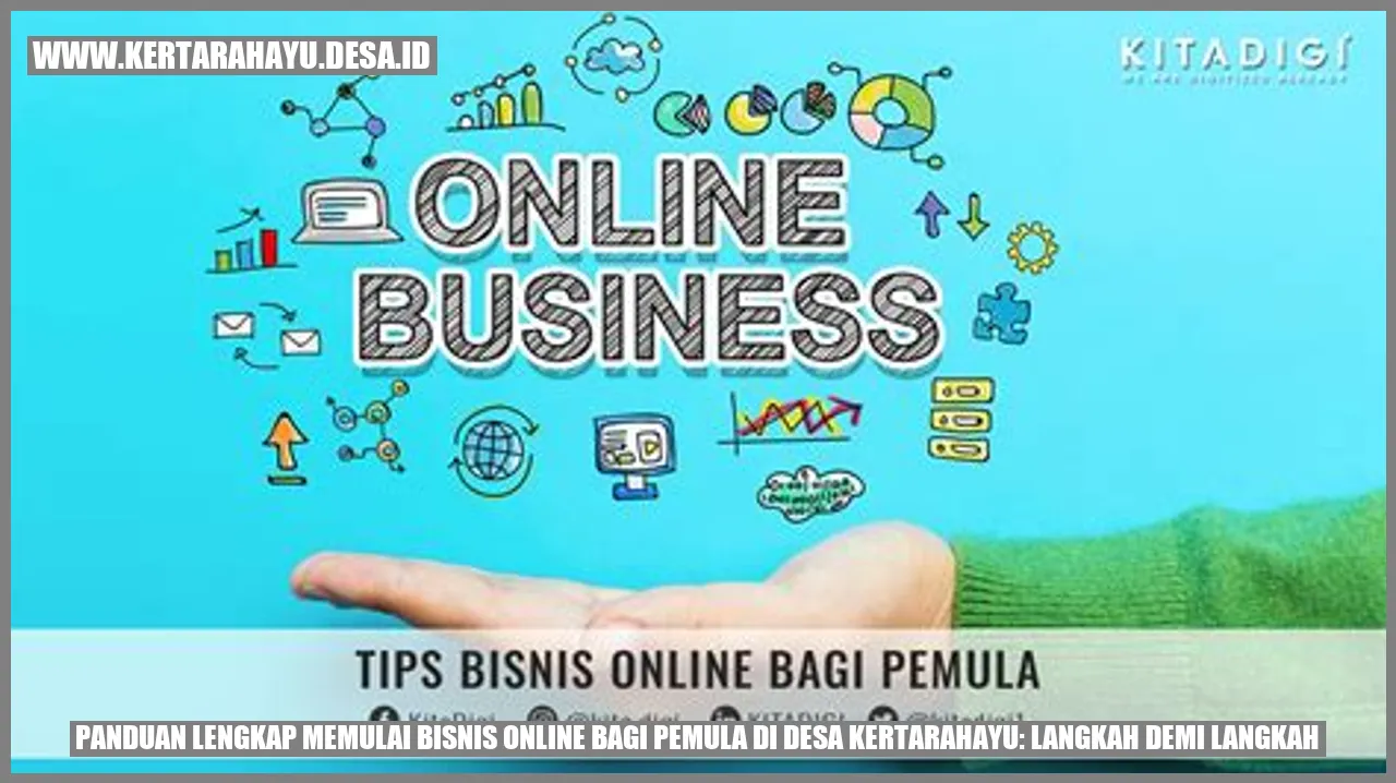 Panduan Lengkap Memulai Bisnis Online bagi Pemula di Desa Kertarahayu: Langkah demi Langkah