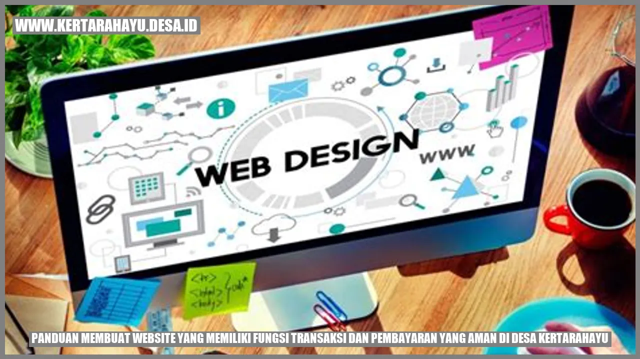 Panduan Membuat Website yang Memiliki Fungsi Transaksi dan Pembayaran yang Aman di Desa Kertarahayu