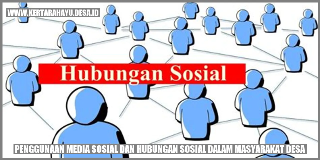 Penggunaan Media Sosial dan Hubungan Sosial dalam Masyarakat Desa