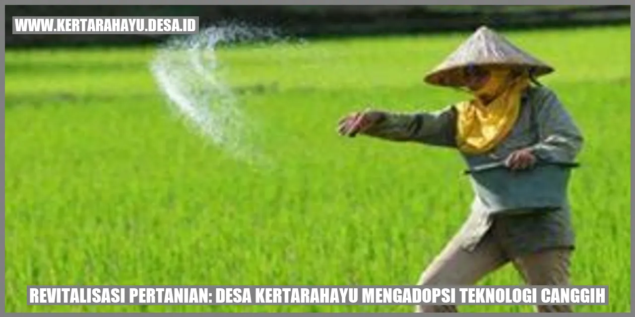 Revitalisasi Pertanian: Desa kertarahayu Mengadopsi Teknologi Canggih