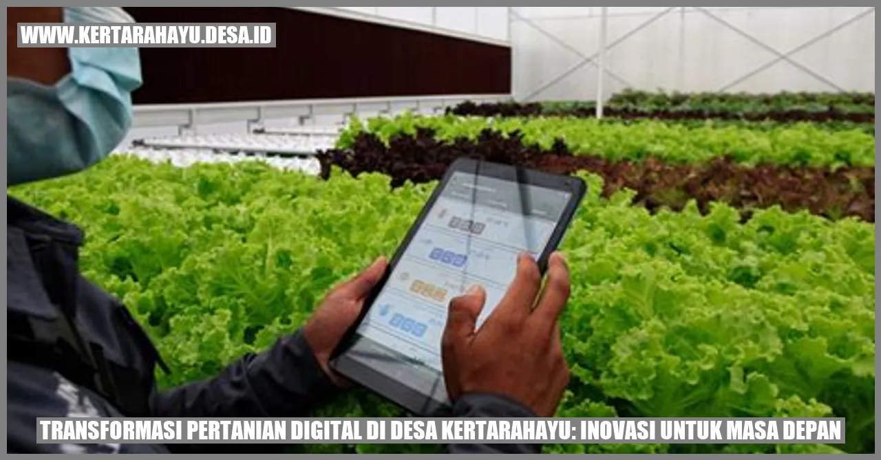 Transformasi Pertanian Digital di Desa Kertarahayu: Inovasi untuk Masa Depan